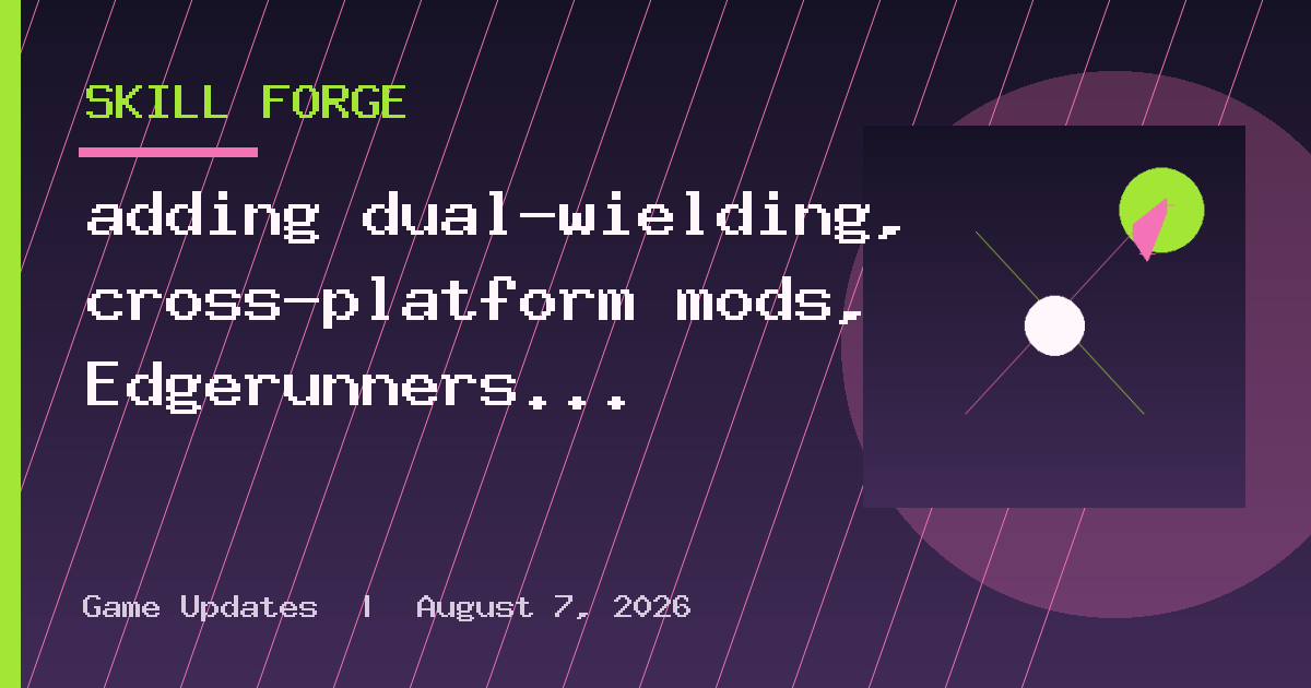 adding dual-wielding, cross-platform mods, Edgerunners story quests, and more