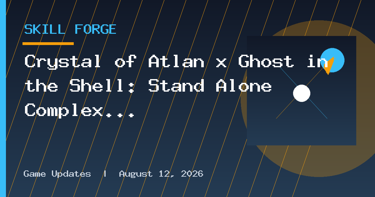 Crystal of Atlan x Ghost in the Shell: Stand Alone Complex Collaboration Now