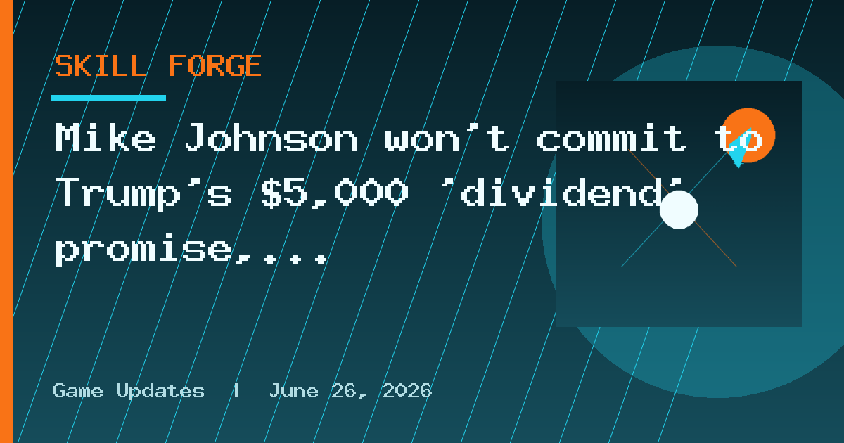 Mike Johnson won’t commit to Trump’s $5,000 ‘dividend’ promise, but says
