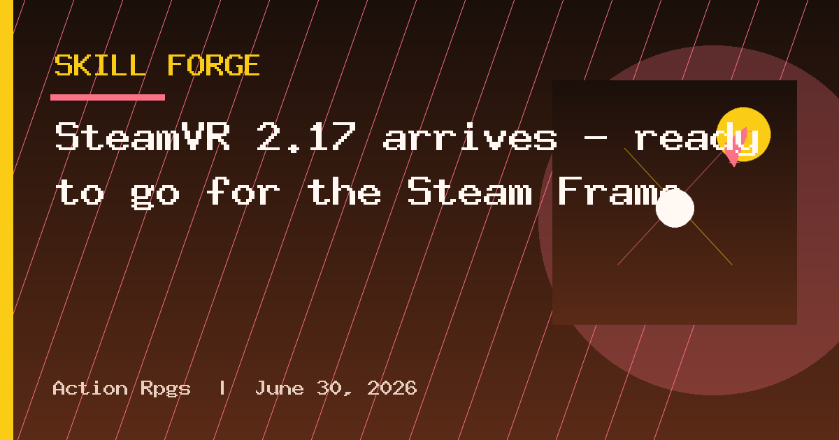 SteamVR 2.17 arrives - ready to go for the Steam Frame