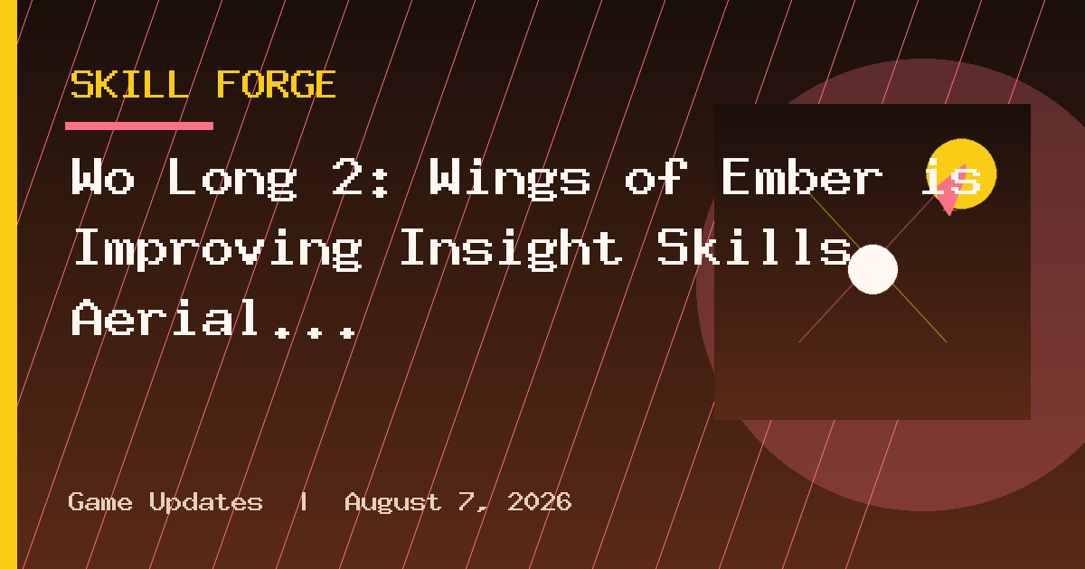Wo Long 2: Wings of Ember is Improving Insight Skills, Aerial Combat and More