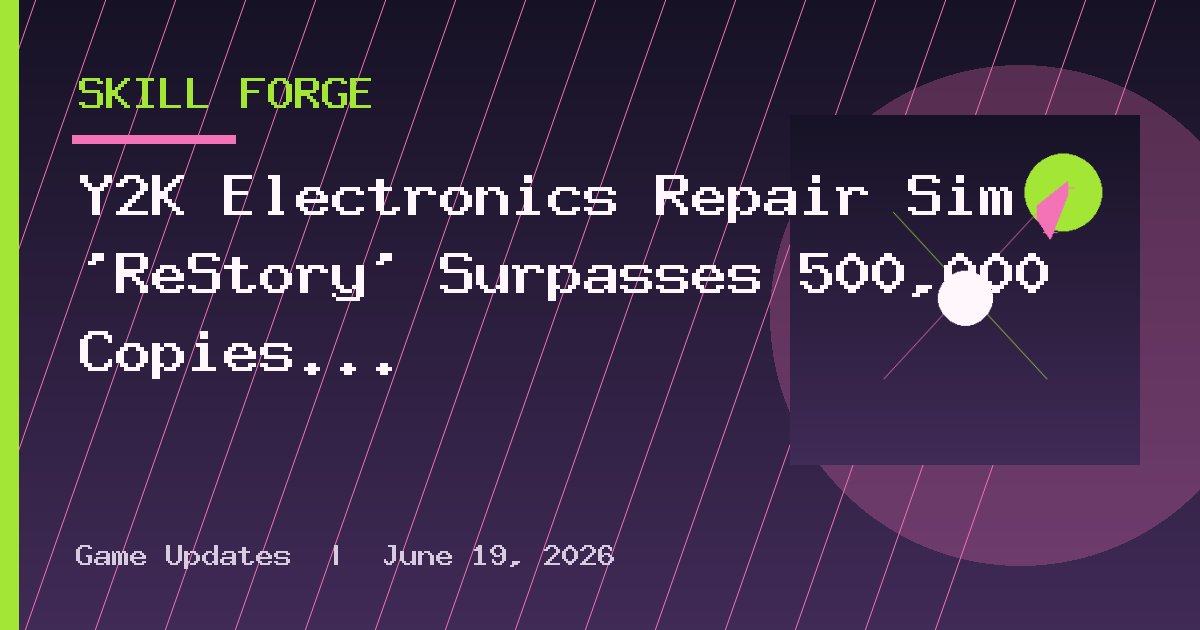 Y2K Electronics Repair Sim ‘ReStory’ Surpasses 500,000 Copies Sold, Free Update